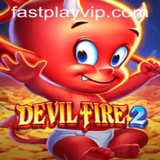 DevilFire2: Unleashing FastPlay in the Gaming Universe
