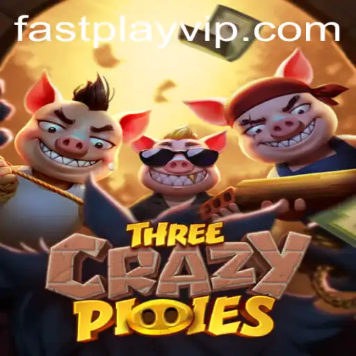 Unleashing the Fun of ThreeCrazyPiggies: A FASTPLAY Adventure